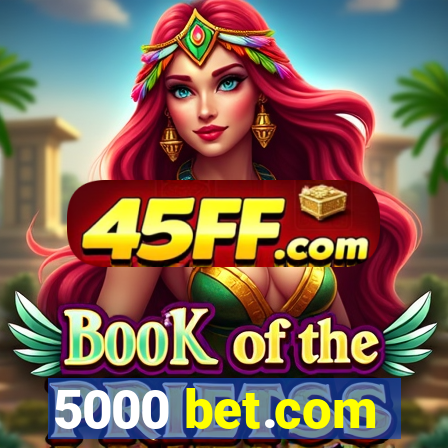 5000 bet.com